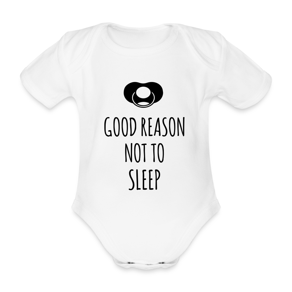 Good Reason not to Sleep Baby Bio-Kurzarm-Body - Weiß