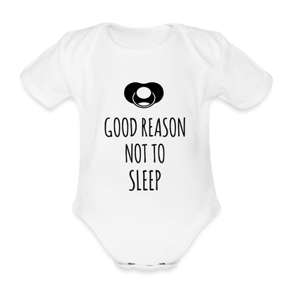 Good Reason not to Sleep Baby Bio-Kurzarm-Body - Weiß