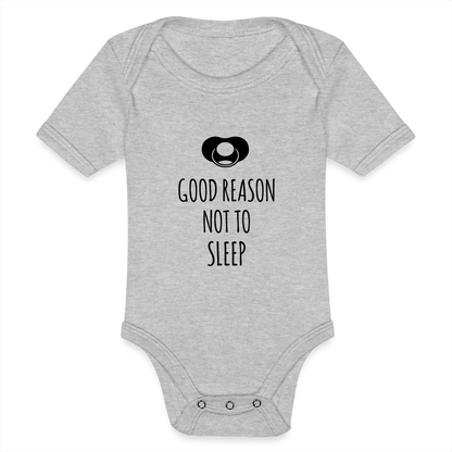 Good Reason not to Sleep Baby Bio-Kurzarm-Body - Grau meliert